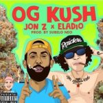 Jon Z Ft. Eladio Carrion - OG Kush MP3